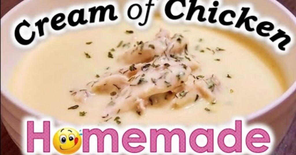 How to make homemade cream of Chicken Soup & Nutrition