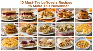 10 Must-Try Leftovers Recipes to Make This November